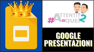 GOOGLE PRESENTAZIONI  Trucchi e chicche per una super presentazione AAQ2 [upl. by Ecydnak]