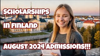 Unlock Exclusive Scholarships in Finland August 2024 [upl. by Romie561]