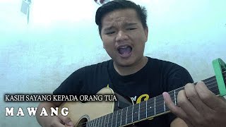 KASIH SAYANG KEPADA ORANG TUA  MAWANG Cover Juli Yunus Hia No Edit Edit [upl. by Eerolam643]