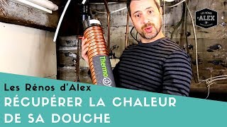 Comment récupérer la CHALEUR de sa douche Voici le ThermoDrain [upl. by Aserahs]