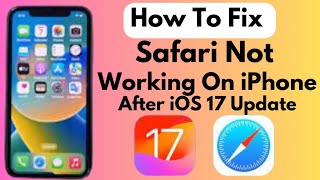 How To Fix Safari Not Working On iPhone After iOS 17 update 2023 [upl. by Geordie]