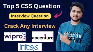 Top 5 CSS Interview Question  Crack any Company  Wipro  Infosys  CSS Question [upl. by Aramal937]