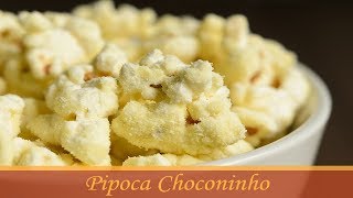 PIPOCA DE CHOCOLATE COM LEITE NINHO  MARAVILHOSA E SUPER FÁCIL [upl. by Ntsuj301]