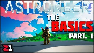 Astroneer Beginner Guide The Basics Part 1  Z1 Gaming [upl. by Pittman]