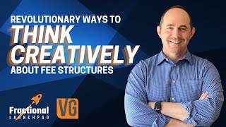 Revolutionary Ways to THINK CREATIVELY About Fee Structures [upl. by Wendelina]