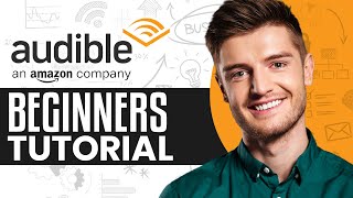 How To Use Audible For Beginners  Audible Tutorial 2024 [upl. by Erelia]