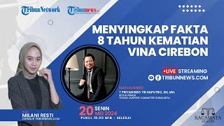 🔴KACAMATA HUKUM Menyingkap Fakta 8 Tahun Kematian Vina Cirebon [upl. by Lunt]