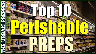 Top 10 Perishable Food Preps [upl. by Irtak]