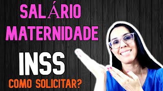 Como Solicitar o SALÁRIO MATERNIDADE pelo INSS Forma correta e sem erro [upl. by Rosenbaum]