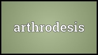 Arthrodesis Meaning [upl. by Mossberg816]