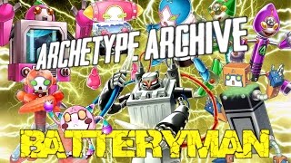 Archetype Archive  Batteryman [upl. by Marin777]