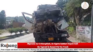 Mynsaw Jur U Nongñiah Ar Kynta Sahkut Hapoh Kali Ba Tynrah Ïa Kawei Pat Ka Truck [upl. by As]