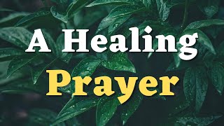 A Prayer for Healing  Lord I Pray that You Would Restore My Health and Vitality  A Healing Prayer [upl. by Atela]