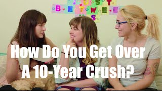 How Do You Get Over A 10Year Crush ft Rosianna Halse Rojas [upl. by Assetan95]