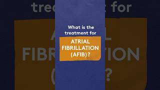 What is the treatment for Atrial Fibrillation Afib [upl. by Khorma414]