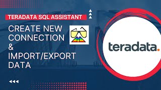 Teradata SQL Assistant  New Connection amp ImportExport Data [upl. by Aiselad783]