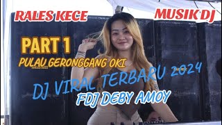 OT RALES KECE FDJ DEBY AMOY❗PART 1 DJ VIRAL TIIKTOK TERBARU‼️GARAGARA SEBOTOL MINUMAN [upl. by Bathsheeb366]