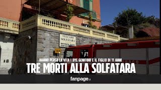 Tragedia alla Solfatara di Pozzuoli morti mamma papà e figlio di 11 anni [upl. by Struve]