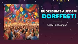 Rudelbums auf dem Dorffest  Ansgar Eichelmann [upl. by Idnerb333]