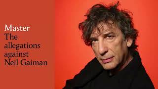 Master the allegations against Neil Gaiman  Tortoise Media podcast [upl. by Qidas674]