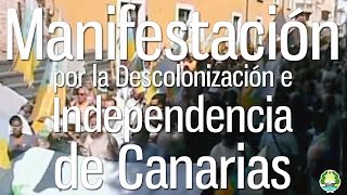 Manifestación por la Descolonización e Independencia de Canarias [upl. by Westberg667]