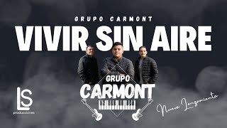 Grupo Carmont  Vivir Sin Aire [upl. by Sonja491]