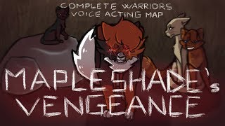 Mapleshades Vengeance  COMPLETE Warriors Voice Acting MAP [upl. by Wrennie]