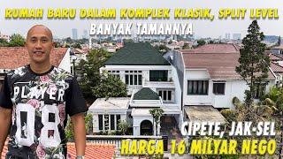 RUMAH BARU DALAM KOMPLEK KLASIK SPLIT LEVEL  BANYAK TAMANNYA  CIPETE JAKSEL  HARGA 16 MILYAR [upl. by Frants]