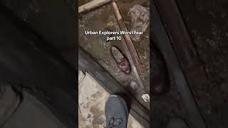 Urban Explorers Worst Fear part 10 [upl. by O'Neil]