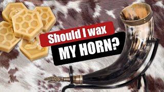 How to Wax a Drinking Horn [upl. by Helms]