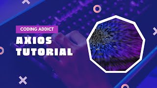 Axios Tutorial [upl. by Llerraf]