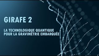 GIRAFE 2  La technologie quantique pour la gravimétrie embarquée [upl. by Serrell]