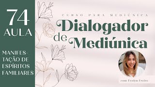 Aula 74  Manifestação de familiares na reunião  Curso de Dialogador [upl. by Eibor]