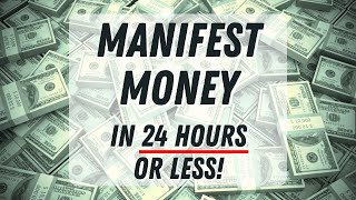 Manifest Money in 24 Hours or Less  Guided Meditation IT WORKS [upl. by Aislehc300]