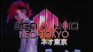 Scandroid  NeoTokyo Official Lyric Video [upl. by Maitilde749]