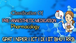 PRE ANAESTHETIC MEDICATION  PHARMACOLOGY  GPAT NIPER RRB DI ESIC pharmacy [upl. by Willtrude]