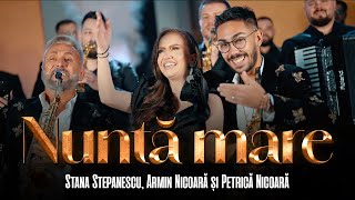 Stana Stepanescu Armin Nicoara si Petrica Nicoara  Nunta Mare  Videoclip Oficial [upl. by Gaven]