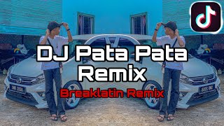 DJ Pata Pata Remix Viral TiktokðŸ”¥  Semporna Breaklatin [upl. by Amos]