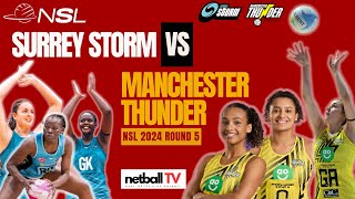 Netball Super League 2024 Round 5 Surrey Storm V Manchester Thunder  Highlights and Analysis [upl. by Tench]