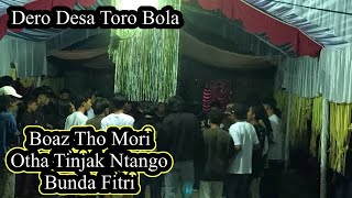 Dero Desa Toro Bola‼️ Boaz Tho MoriOtha Tinjak Ntango amp Bunda Fitri [upl. by Hcra349]