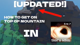 UPDATED How To Get On Top Of Mountain In SOLS RNG ERA 7 Lucky Spot [upl. by Deeraf]