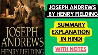 Joseph Andrews by Henry Fielding  Summary Explanation in Hindi with Notes [upl. by Ardnayek584]