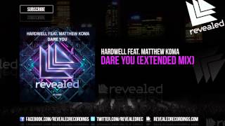 Hardwell feat Matthew Koma  Dare You Extended Mix OUT NOW [upl. by Consuelo78]