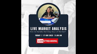 Live Market Analysis How to Handle Morning Hour of Market [upl. by Zackariah]