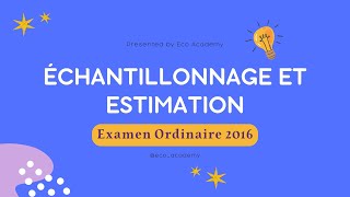 Échantillonnage et Estimation S3  Examen 2016 Groupe 2 [upl. by Wilscam]