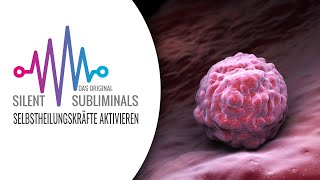 Selbstheilungskräfte stärken ► Silent Subliminals ► Verbesserung des Immunsystems [upl. by Keri]