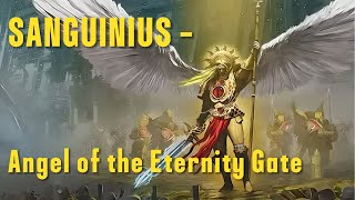 Sanguinius  Angel of the Eternity Gate Eternitys Angel [upl. by Regan162]