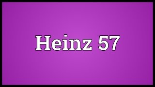 Heinz 57 Meaning [upl. by Nunnery431]