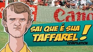 SAI QUE É SUA TAFFAREL COMPILATION [upl. by Figone304]