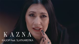 KALIOPI feat SLATKARISTIKA  quotKAZNAquot OFFICIAL VIDEO 2024 [upl. by Rosel]